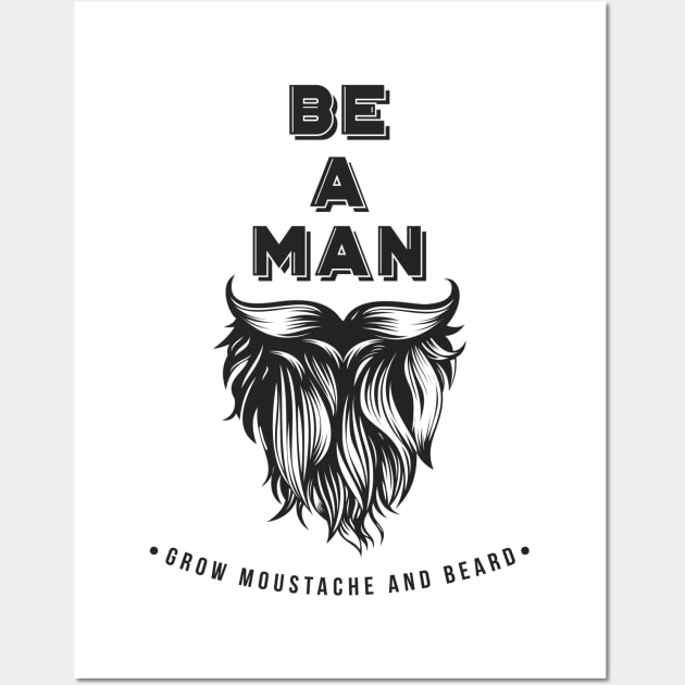 Be a man Wall Art by Whatastory